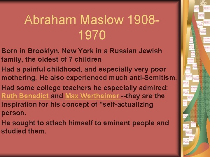 Abraham Maslow 19081970 Born in Brooklyn, New York in a Russian Jewish family, the