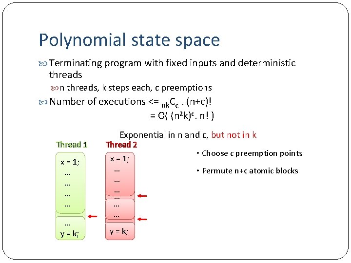 Polynomial state space Terminating program with fixed inputs and deterministic threads n threads, k