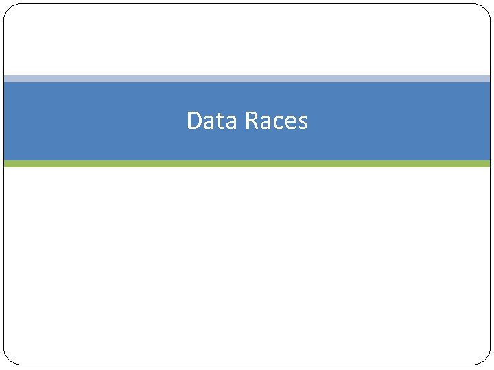 Data Races 