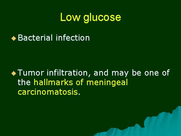 Low glucose u Bacterial u Tumor infection infiltration, and may be one of the