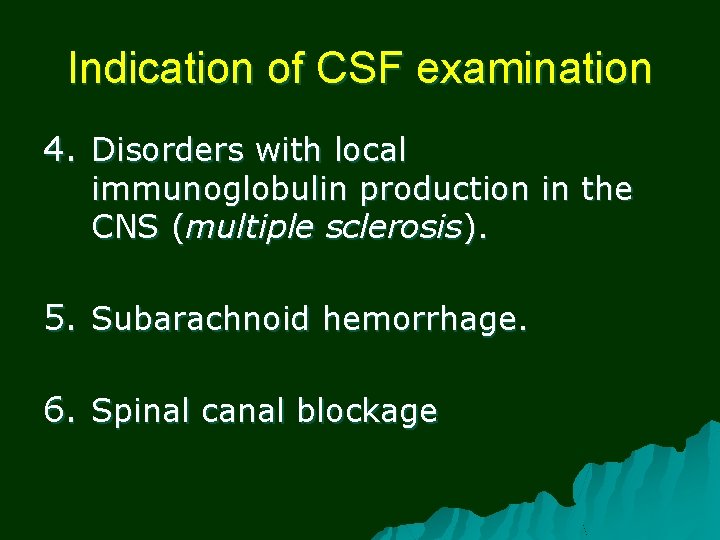 Indication of CSF examination 4. Disorders with local immunoglobulin production in the CNS (multiple