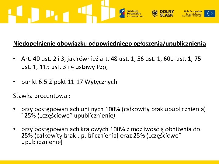 Niedopełnienie obowiązku odpowiedniego ogłoszenia/upublicznienia • Art. 40 ust. 2 i 3, jak również art.