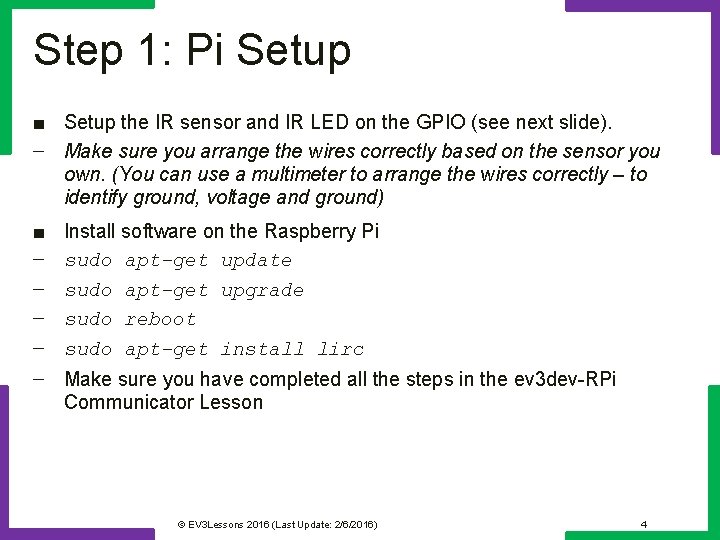 Step 1: Pi Setup ■ Setup the IR sensor and IR LED on the