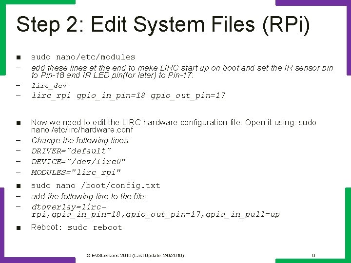 Step 2: Edit System Files (RPi) ■ – – – – sudo nano/etc/modules add