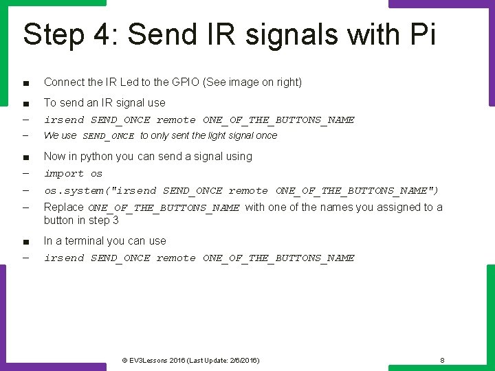 Step 4: Send IR signals with Pi ■ Connect the IR Led to the