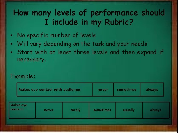 How many levels of performance should I include in my Rubric? • No specific