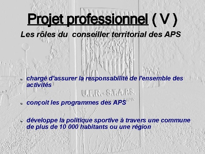 Projet professionnel ( V ) Les rôles du conseiller territorial des APS chargé d'assurer