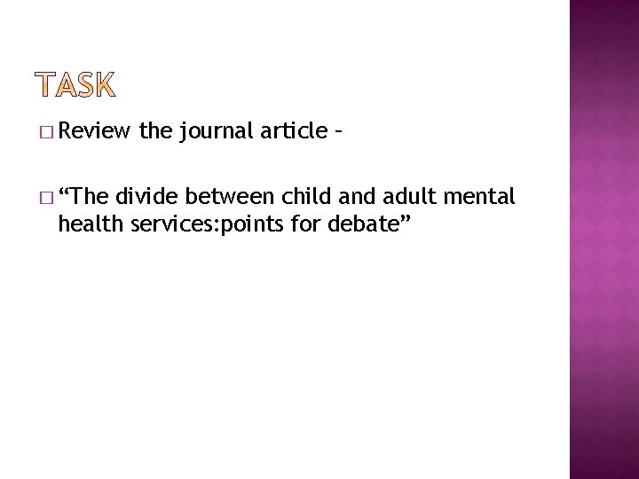 � Review � “The the journal article – divide between child and adult mental