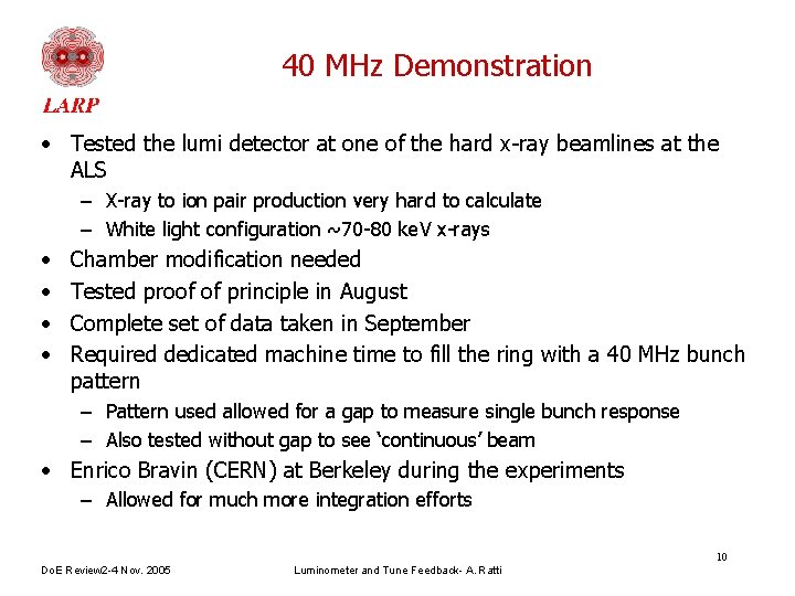 40 MHz Demonstration • Tested the lumi detector at one of the hard x-ray