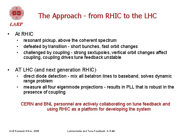 The Approach - from RHIC to the LHC • At RHIC • • resonant