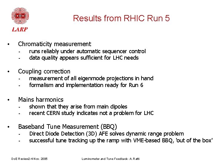 Results from RHIC Run 5 • Chromaticity measurement - • Coupling correction - •