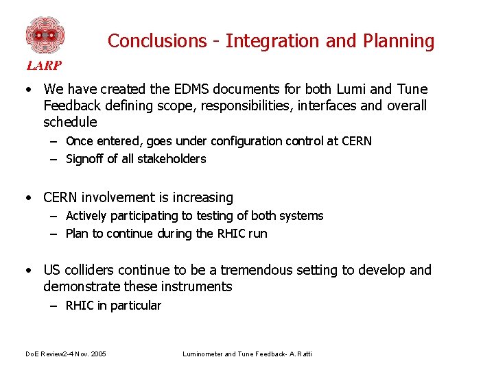 Conclusions - Integration and Planning • We have created the EDMS documents for both