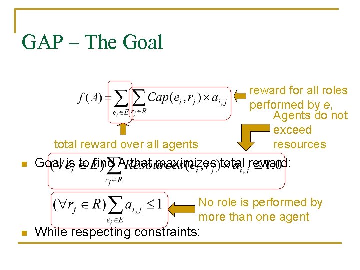 GAP – The Goal reward for all roles performed by ei Agents do not