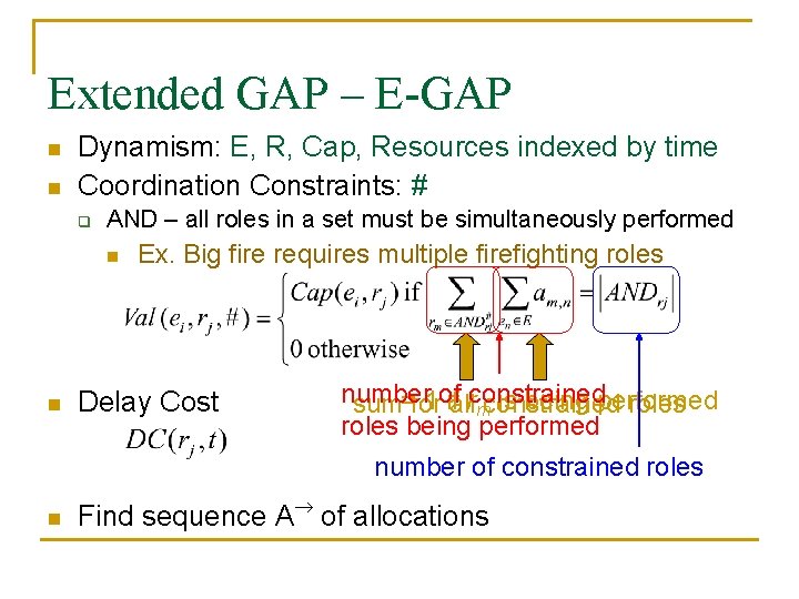 Extended GAP – E-GAP n n Dynamism: E, R, Cap, Resources indexed by time