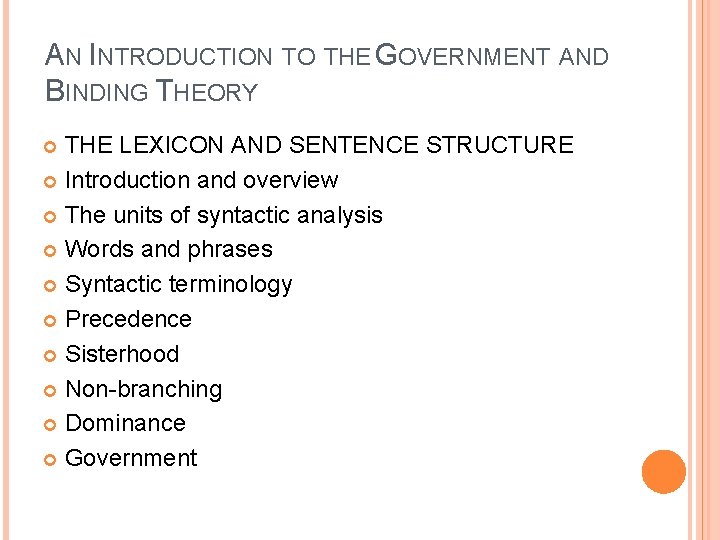 AN INTRODUCTION TO THE GOVERNMENT AND BINDING THEORY THE LEXICON AND SENTENCE STRUCTURE Introduction