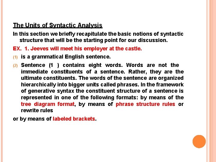 The Units of Syntactic Analysis In this section we briefly recapitulate the basic notions
