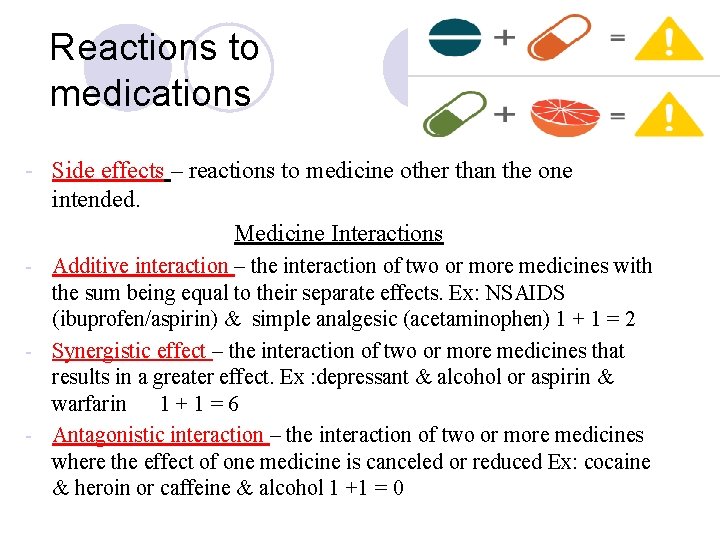 Reactions to medications - Side effects – reactions to medicine other than the one