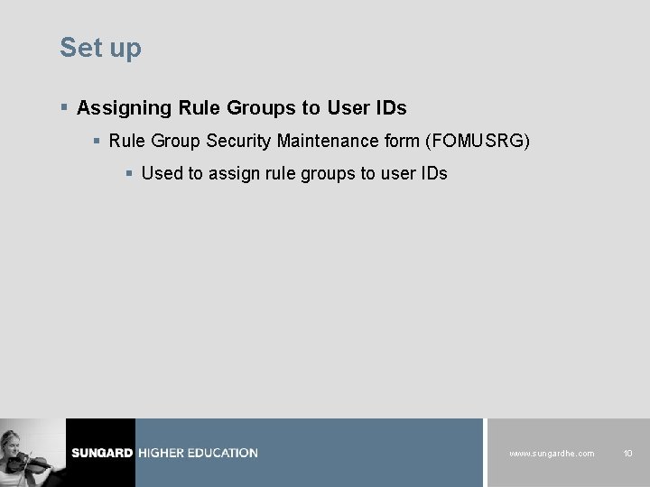 Set up § Assigning Rule Groups to User IDs § Rule Group Security Maintenance