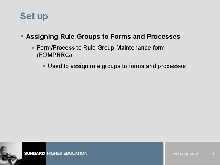 Set up § Assigning Rule Groups to Forms and Processes § Form/Process to Rule
