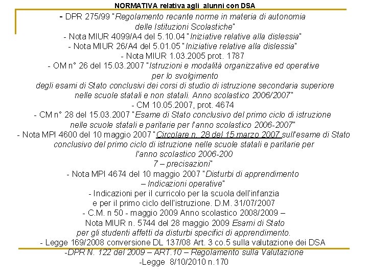 NORMATIVA relativa agli alunni con DSA - DPR 275/99 “Regolamento recante norme in materia