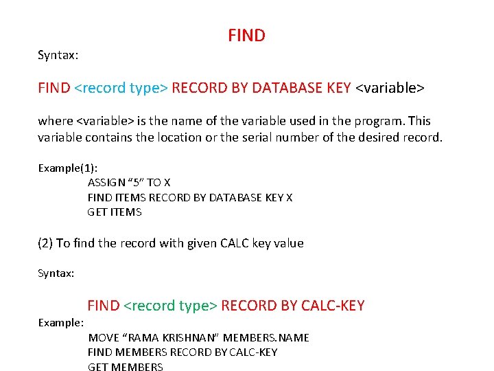 Syntax: FIND <record type> RECORD BY DATABASE KEY <variable> where <variable> is the name