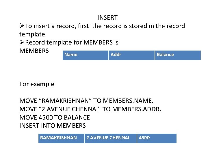 INSERT ØTo insert a record, first the record is stored in the record template.