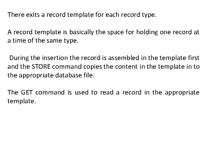 There exits a record template for each record type. A record template is basically