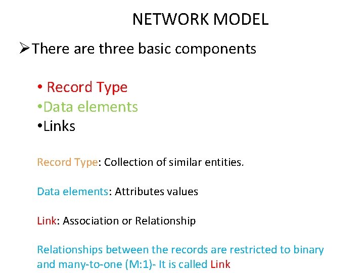 NETWORK MODEL ØThere are three basic components • Record Type • Data elements •