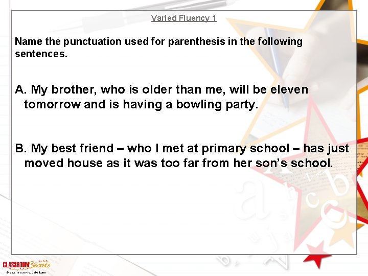 Varied Fluency 1 Name the punctuation used for parenthesis in the following sentences. A.