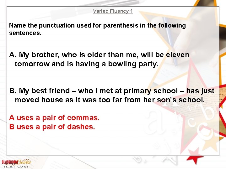 Varied Fluency 1 Name the punctuation used for parenthesis in the following sentences. A.