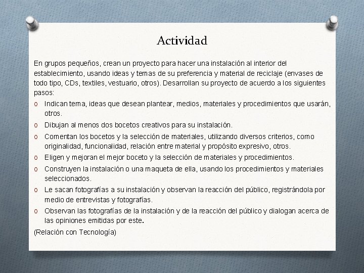 Actividad En grupos pequeños, crean un proyecto para hacer una instalación al interior del