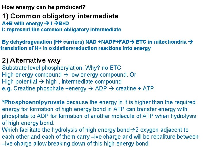 How energy can be produced? 1) Common obligatory intermediate A+B with energy I B+D