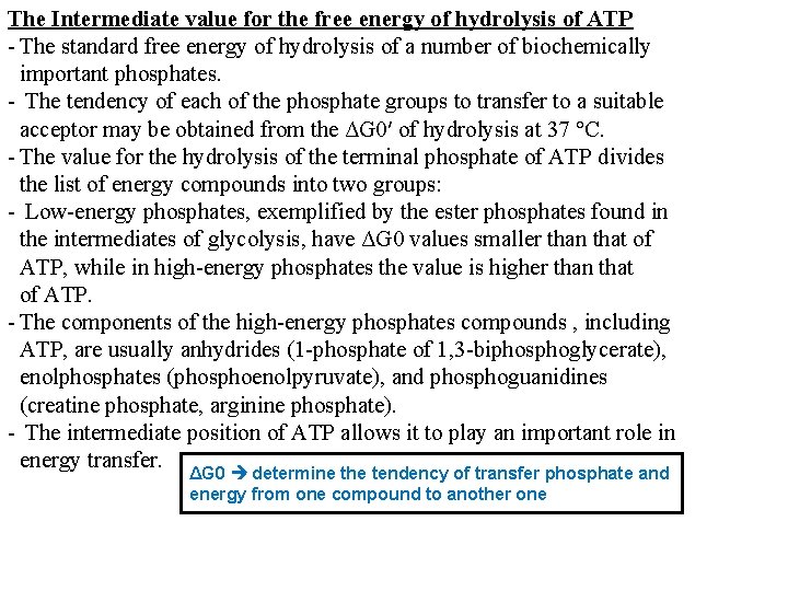 The Intermediate value for the free energy of hydrolysis of ATP - The standard