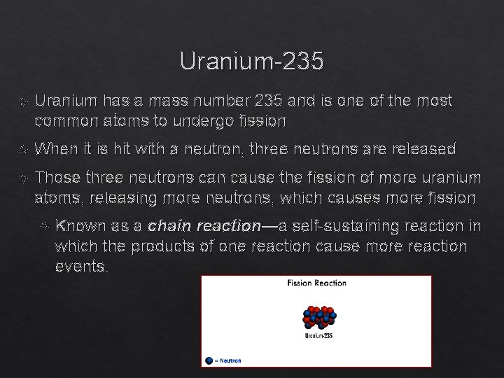 Uranium-235 Uranium has a mass number 235 and is one of the most common