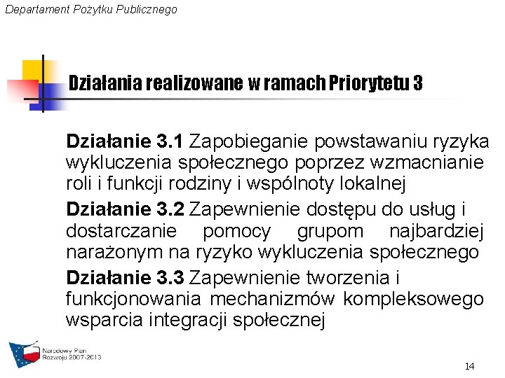 Departament Pożytku Publicznego Działania realizowane w ramach Priorytetu 3 Działanie 3. 1 Zapobieganie powstawaniu