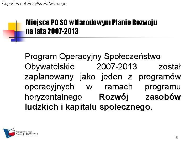 Departament Pożytku Publicznego Miejsce PO SO w Narodowym Planie Rozwoju na lata 2007 -2013