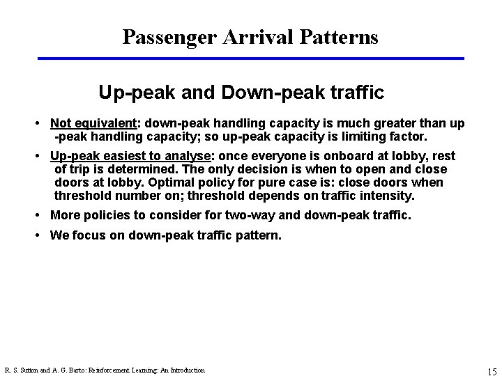 Passenger Arrival Patterns Up-peak and Down-peak traffic • Not equivalent: down-peak handling capacity is