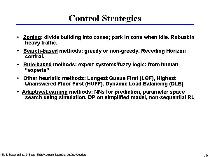 Control Strategies • Zoning: divide building into zones; park in zone when idle. Robust