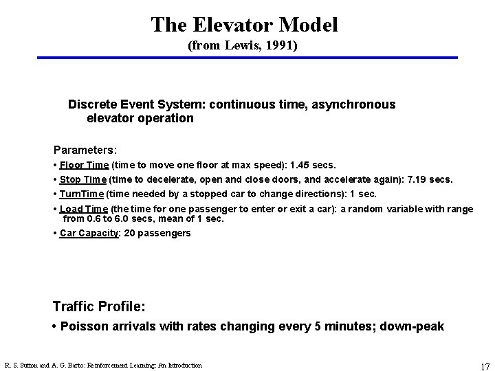 The Elevator Model (from Lewis, 1991) Discrete Event System: continuous time, asynchronous elevator operation