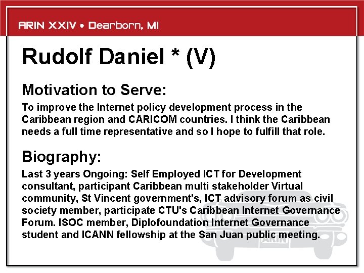 Rudolf Daniel * (V) Motivation to Serve: To improve the Internet policy development process