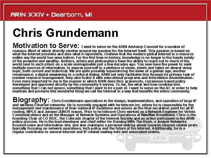 Chris Grundemann Motivation to Serve: I want to serve on the ARIN Advisory Counsel