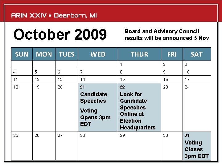 October 2009 SUN MON TUES Board and Advisory Council results will be announced 5