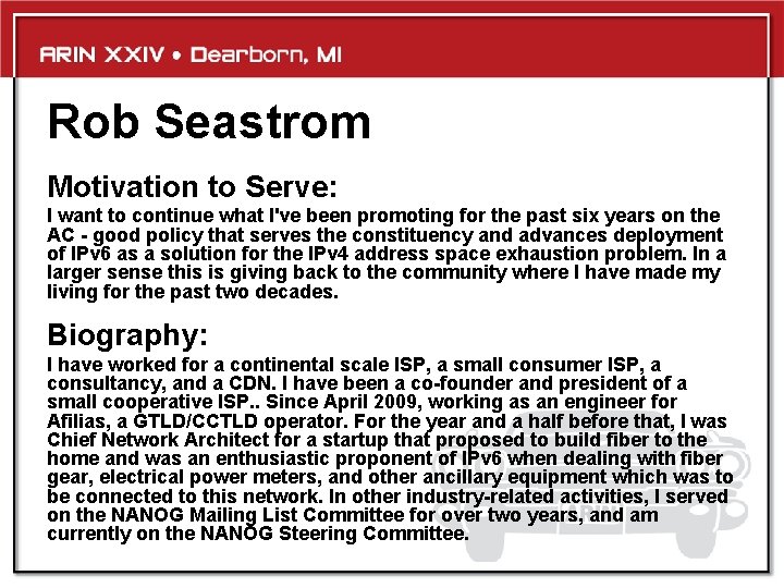 Rob Seastrom Motivation to Serve: I want to continue what I've been promoting for