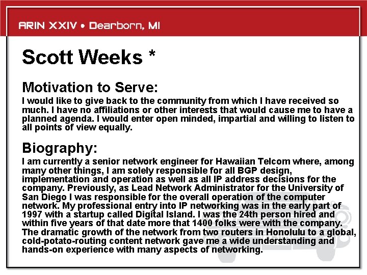 Scott Weeks * Motivation to Serve: I would like to give back to the