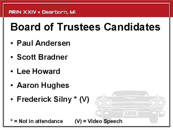 Board of Trustees Candidates • Paul Andersen • Scott Bradner • Lee Howard •