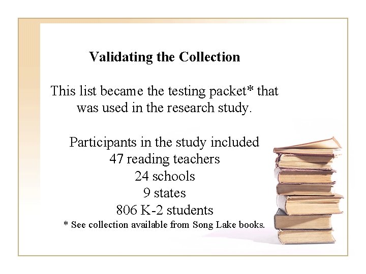 Validating the Collection This list became the testing packet* that was used in the