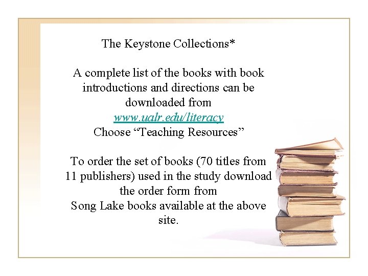 The Keystone Collections* A complete list of the books with book introductions and directions