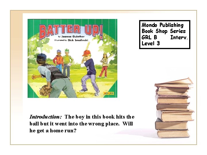 Mondo Publishing Book Shop Series GRL B Interv. Level 3 Introduction: The boy in