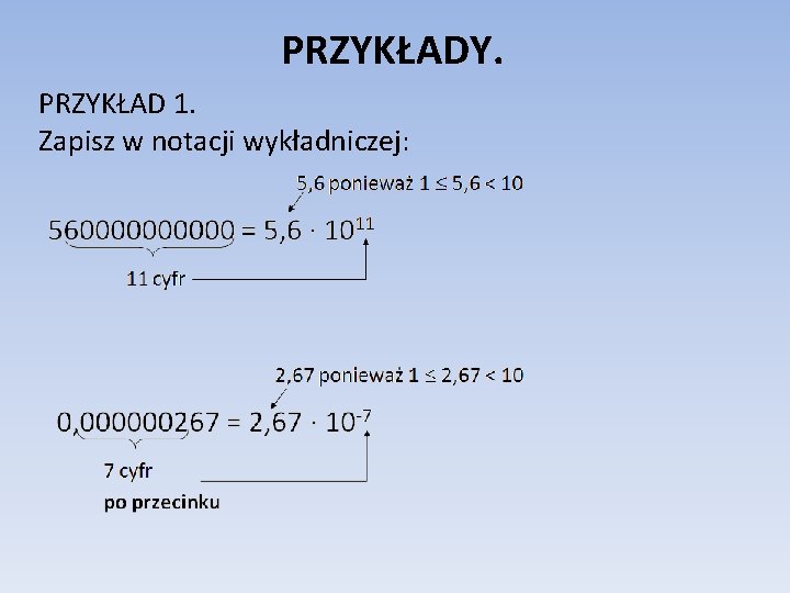 PRZYKŁADY. PRZYKŁAD 1. Zapisz w notacji wykładniczej: 