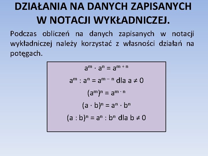 DZIAŁANIA NA DANYCH ZAPISANYCH W NOTACJI WYKŁADNICZEJ. Podczas obliczeń na danych zapisanych w notacji